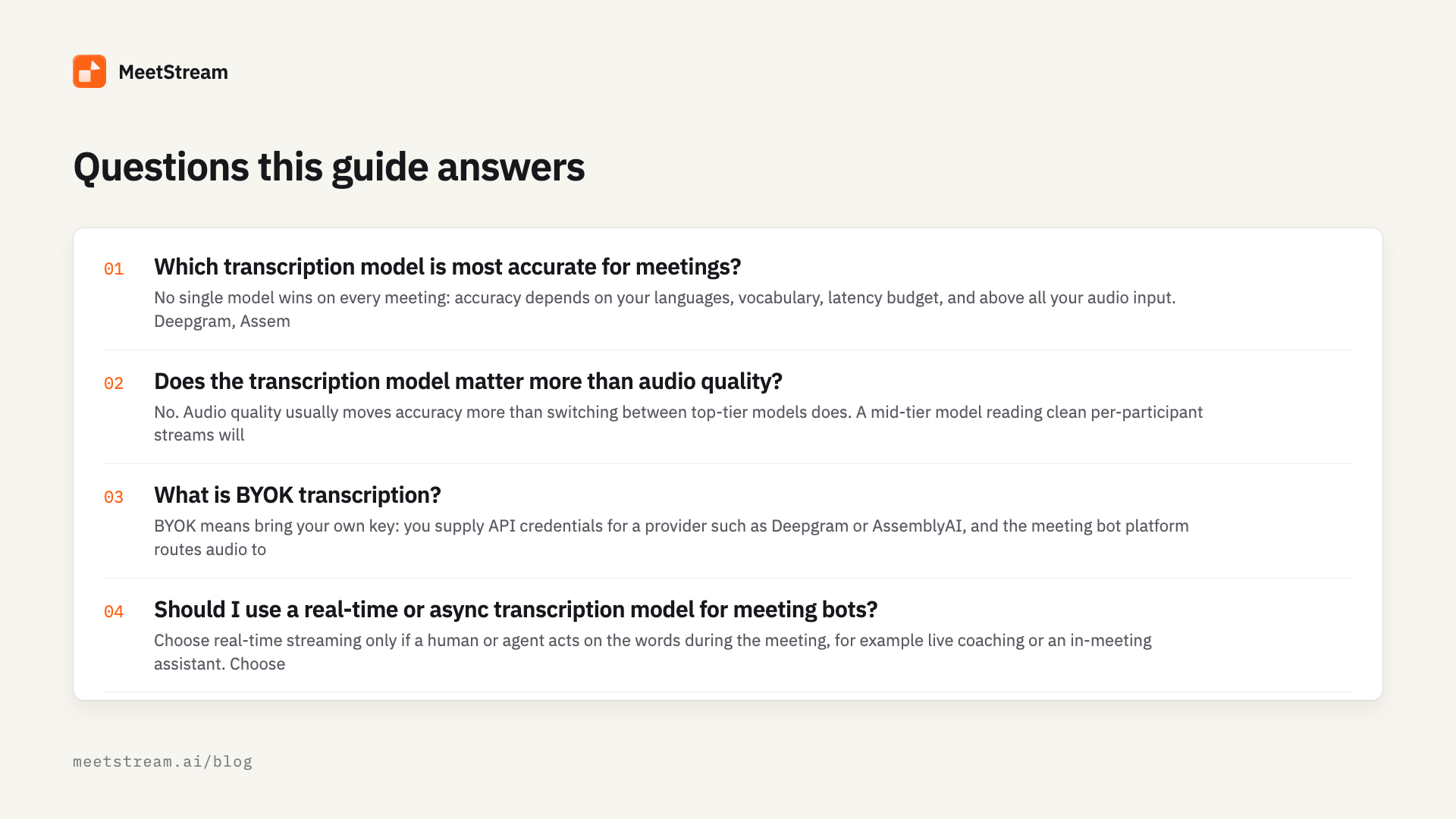 The questions this guide answers: Which transcription model is most accurate for meetings?; Does the transcription model matter more than audio quality?; What is BYOK transcription?; Should I use a real-time or async transcription model for meeting bots?
