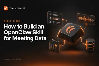 How to Build an OpenClaw Skill for Meeting Data