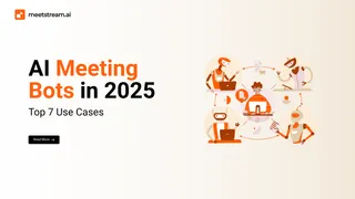 AI Meeting Bot Use Cases: 7 Ways Developers Are Building with Meeting APIs