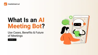 Meeting Bot API: What It Is and How to Build with One