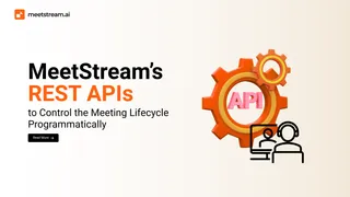 Meeting Control via API: Managing the Full Bot Lifecycle