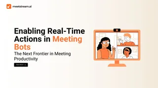 Real-Time Actions in Meeting Bots: From Audio to Response