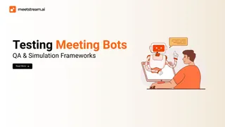 Testing Meeting Bots: QA Strategies for API-Based Bots