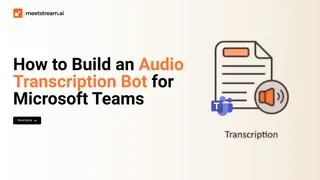 Microsoft Teams Meeting Bot: Build a Transcription Bot