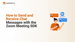 Zoom Meeting SDK: Sending and Receiving Chat Messages